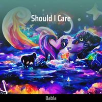 Babla - Should I Care (Acoustic)