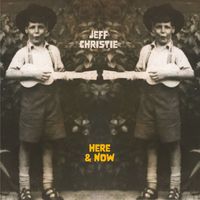 Jeff Christie - Here & Now