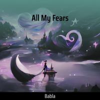 Babla - All My Fears (Acoustic)