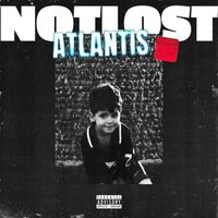 Atlantis - NotLost (Explicit)