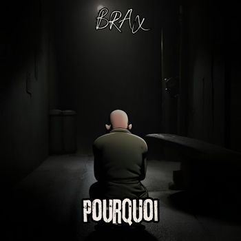 BRAX - Pourquoi (Explicit)