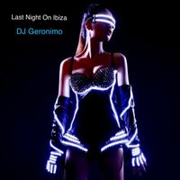 DJ Geronimo - Last Night On Ibiza