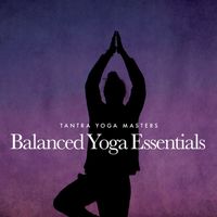 Tantra Yoga Masters - Balanced Yoga Essentials