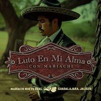 Mariachi Nuevo Real - Luto En Mi Alma (Con Mariachi)