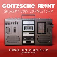Goitzsche Front - Musik ist mein Blut (Re-Recorded 2024)