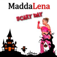 MaddaLena - Scary Day