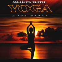 Yoga Nidra - Awaken with Yoga