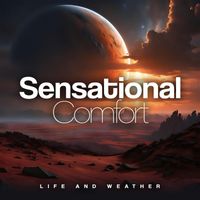 Life and Weather - Sensational Comfort