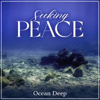 Ocean Deep - Seeking Peace