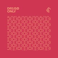 DR1GØ - Only (Extended Mix)