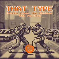 That Type - Nobody Likes The Records That You Play (Explicit)