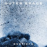 Outer Space - Exoflora