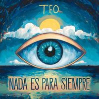 Teo - Nada Es Para Siempre