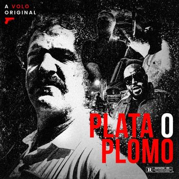 VOLO - PLATA O PLOMO (Explicit)