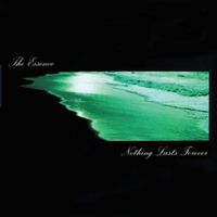 The Essence - Nothing Lasts Forever