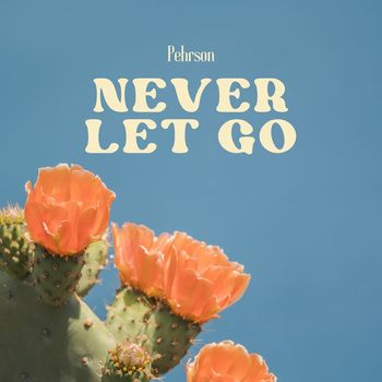 Pehrson - Never Let Go