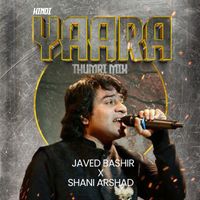 Javed Bashir - Yaara Hindi (Thumri Mix)