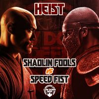 Heist - Shaolin Fools vs Speed Fist