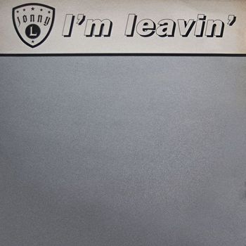 Jonny L - I'm Leavin'
