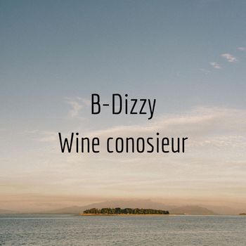 B-Dizzy - Wine conosieur