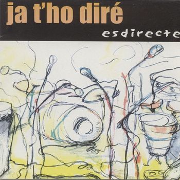 Ja T'ho Dire - Es Directe