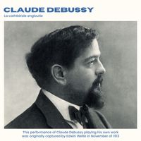 Claude Debussy - Debussy: Préludes, Book 1, L. 117: No. 10, La cathédrale engloutie (2024 Remaster)