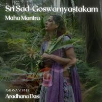Ashana Sophia - Sri Sad-Goswamyastakam Maha Mantra