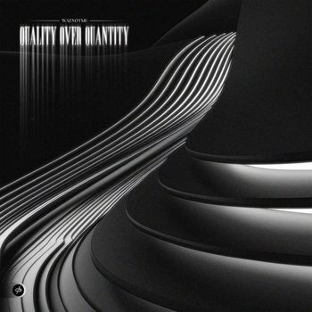 WazNotMe - QUALITY OVER QUANTITY