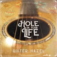 Sister Hazel - Hole In Your Life