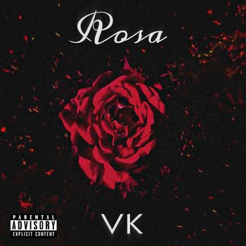 VK - Rosa (Explicit)