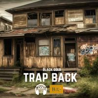 BLACKGOLD - Trap Back (Explicit)
