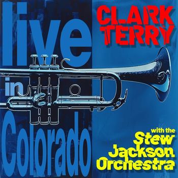 Clark Terry - Live in Colorado