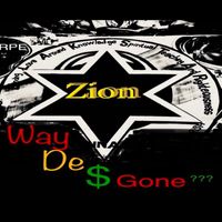 Zion - Way De $ Gone?