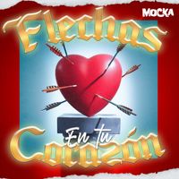 Mocka - Flechas En Tu Corazón