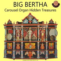 Paul Eakins - Big Bertha: Carousel Organ Hidden Treasures