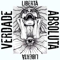 Libertà - Verdade Absoluta (Explicit)
