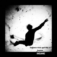 INSANE - Sadness Rises and This Is Forever