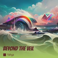 Yahya - Beyond the Veil