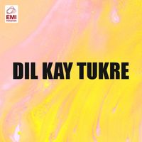 Ahmed Rushdi - Dil Kay Tukre (Original Motion Picture Soundtrack)