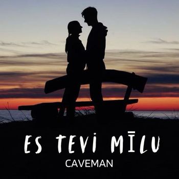 CAVEMAN - Es Tevi Mīlu