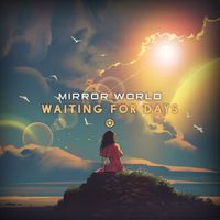 Mirror World - Waiting For Days