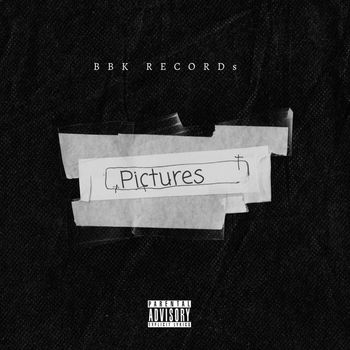 BBK - Pictures (Interlude) (Explicit)