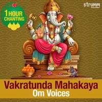 Om Voices - Vakratunda Mahakaya - One Hour Chanting by Om Voices