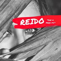 Reido - She a Pree Mi (Explicit)