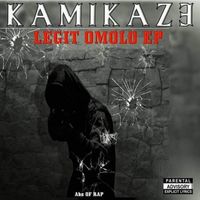 Kamikaze - Legit Omolo EP
