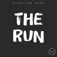 Otho and Grag - The Run