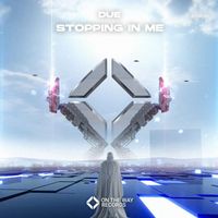 DUE - Stopping in Me
