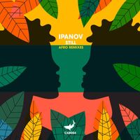 Ipanov - Still (Afro Remixes)