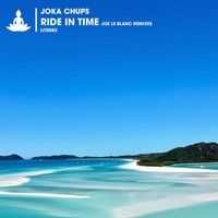 Joka Chups - Ride in Time (Joe Le Blanc Remixes)