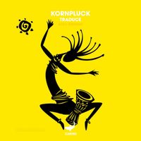 Kornpluck - Traduce (Afro Remixes)